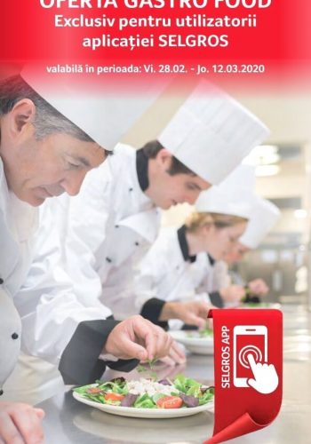 Catalog Selgros - 28 februarie - 12 martie 2020 - Oferta Gastro FOOD Exclusiv Aplicatia Selgros nr. 10-11