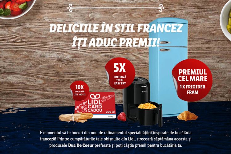 Lidl Saptamana franceza - Castiga un frigider Fram, o friteuza Tefal sau un voucher Lidl!